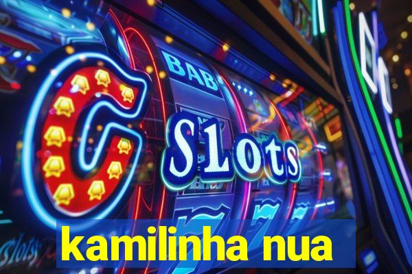 kamilinha nua